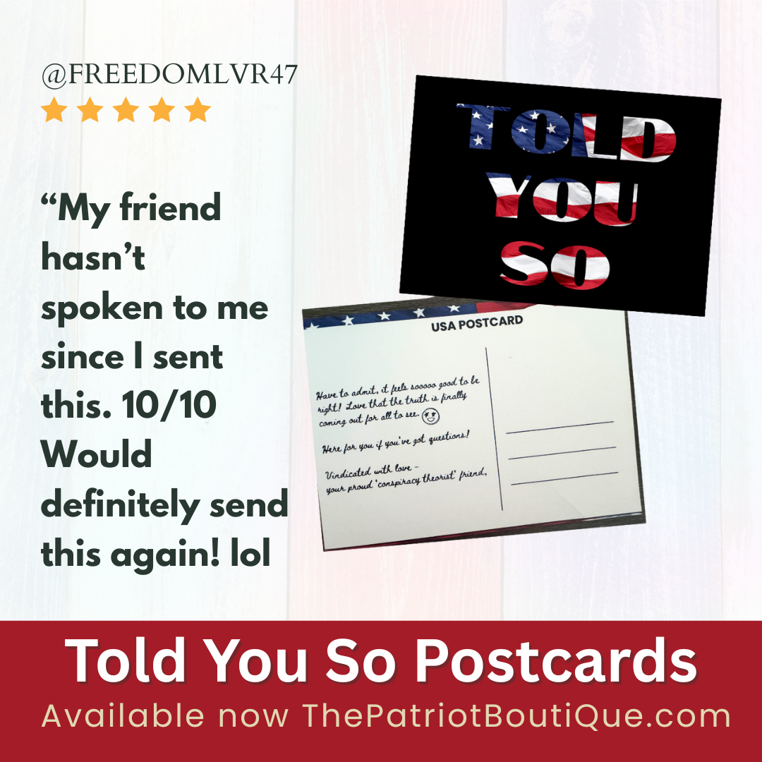 "Told You So" Postcard | Mailed for You to Family, Friends, Conspiracy Doubters | Funny Trump MAGA Truth Mailer from Patriots, Conspiracy Theorists, Digital Soldiers