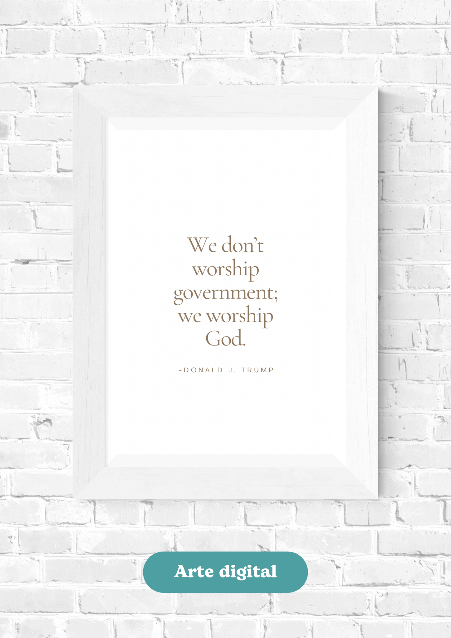 We Don’t Worship Government – Printable Quote Wall Art Trump Quote
