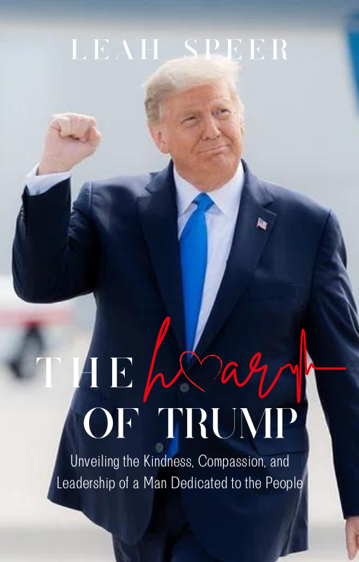 eBook "The Heart of Trump: Unveiling the Kindness, Compassion, and Leadership of a Man Dedicated to the People" | Trump Digital Book | Trump Book | Digital Publication