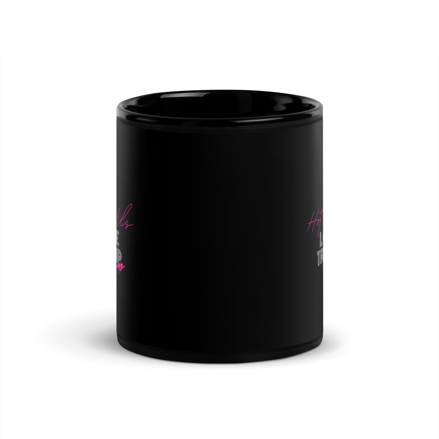 "Hot Girls Love Trump"  Black Glossy Coffee Mug with Pink & White Text MAGA Tea Coffee Cup