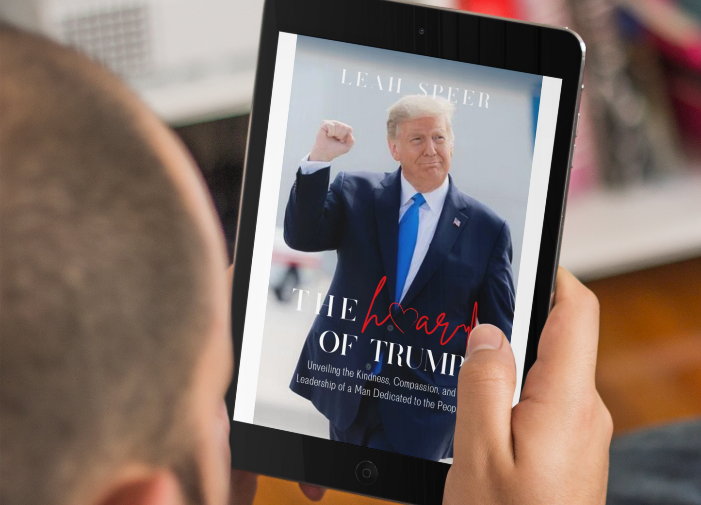 eBook "The Heart of Trump: Unveiling the Kindness, Compassion, and Leadership of a Man Dedicated to the People" | Trump Digital Book | Trump Book | Digital Publication